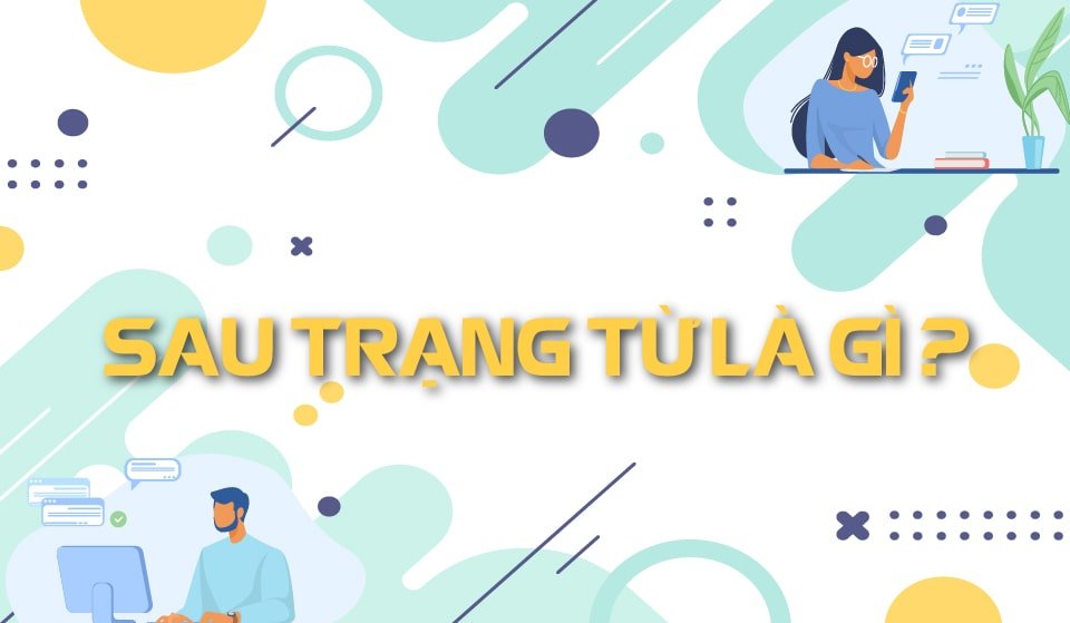 Sau trạng từ là gì