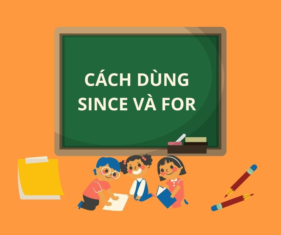 Phân biệt cách dùng Since và For trong 5 phút