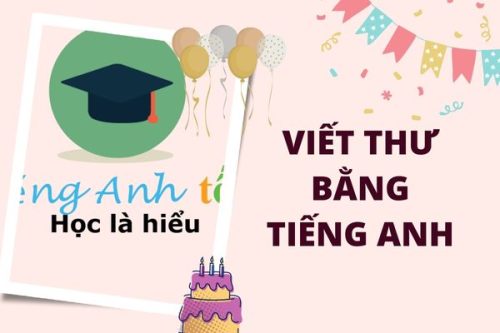 Viết thư bằng tiếng anh theo chủ đề cho mọi lứa tuổi 2023