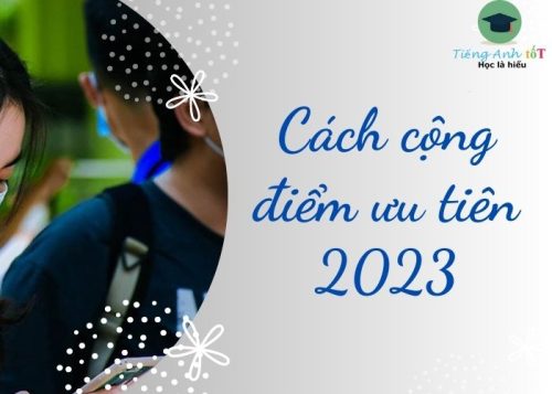 Cách cộng điểm ưu tiên đại học 2023 theo khu vực dễ hiểu nhất