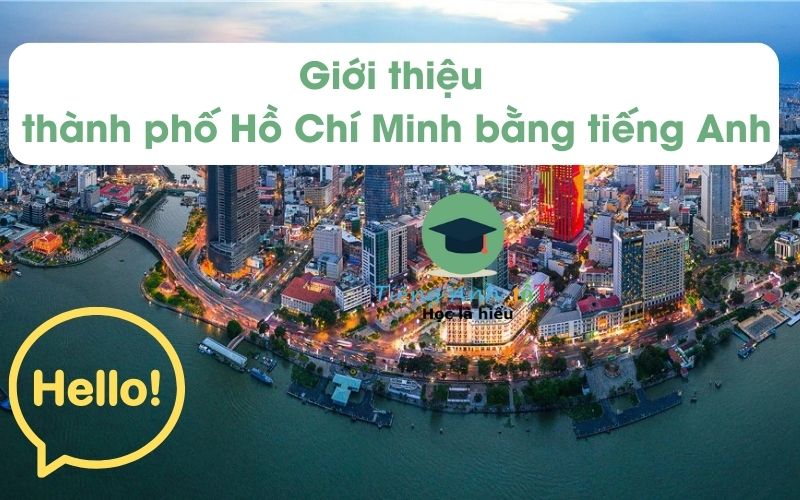 Miêu tả thành phố Hồ Chí Minh bằng tiếng Anh ngắn gọn